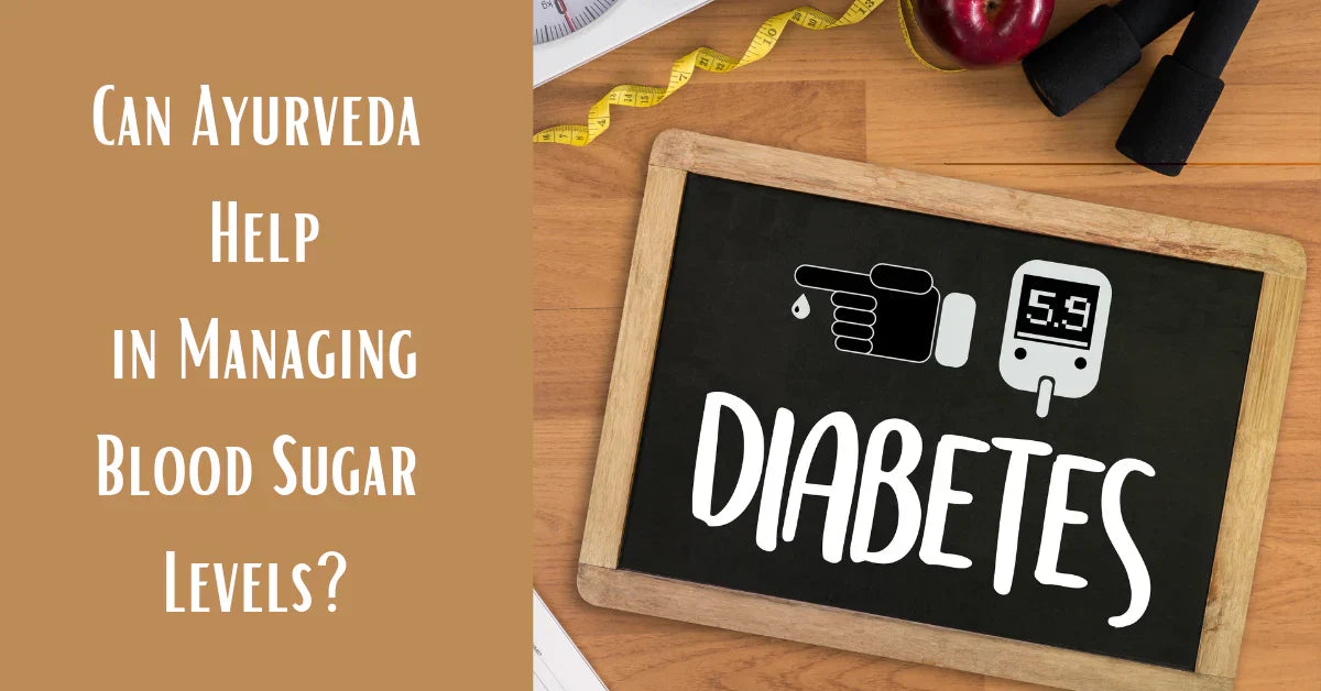 Ayurvedic Diabetes Care: Natural Ways to Manage Blood Sugar Levels
