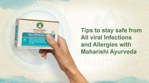 Tips to Stay Safe from all Viral Infections and Allergies with Maharishi Ayurveda