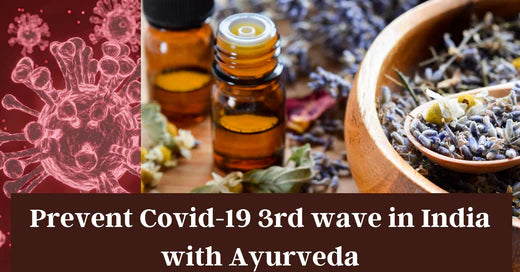 How to prevent Covid 3rd wave in India with Ayurveda?