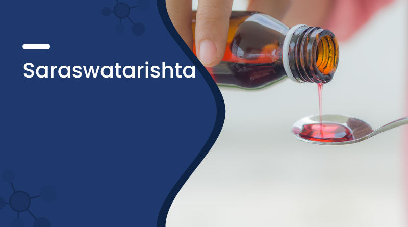 Saraswatarishta Benefits: An Ayurvedic Tonic for Memory, Nerves & Overall Wellness