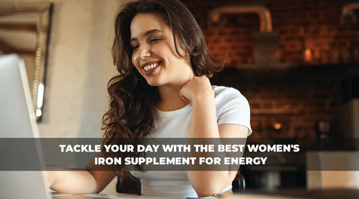 Tackle Your Day with the Best Women's Iron supplement for Energy
