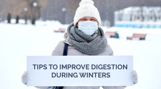 Tips to improve digestion during winters